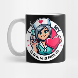 I love my nurse girlfriend Mug